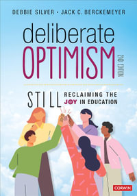 Deliberate Optimism : Still Reclaiming the Joy in Education - Debbie Thompson Silver