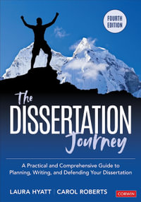 The Dissertation Journey : 4th Edition - A Practical and Comprehensive Guide to Planning, Writing, and Defending Your Dissertation - Laura Hyatt