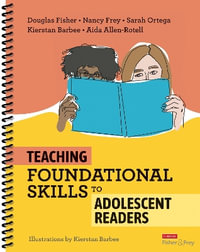 Teaching Foundational Skills to Adolescent Readers - Douglas Fisher