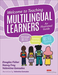 Welcome to Teaching Multilingual Learners! : An Illustrated Guide - Douglas Fisher