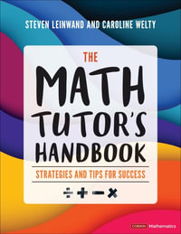 The Math Tutor's Handbook : Strategies and Tips for Success - Steven Leinwand