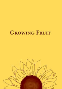 Growing Fruit - Ashlyn M. Mason