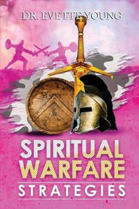 Spiritual Warfare Strategies : Raising Up End-Times Armies - Evette Young