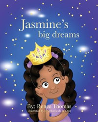 Jasmine's big dreams - Renee Thomas