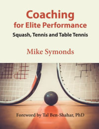 Coaching for Elite Performance : Squash, Tennis and Table Tennis - Mike Symonds