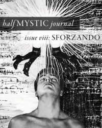 Half Mystic Journal Issue VIII : Sforzando - Topaz Winters