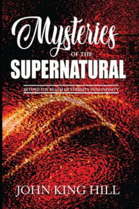 MYSTERIES OF THE SUPERNATURAL - JOHN  KING HILL