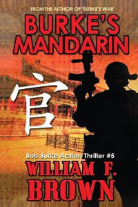 Burke's Mandarin : Bob Burke Suspense Thriller #5 - William F. Brown