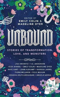 Unbound : Stories of Transformation, Love, and Monsters - Emily Colin