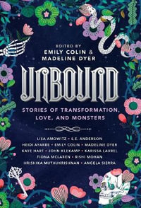 Unbound : Stories of Transformation, Love, and Monsters - Emily Colin