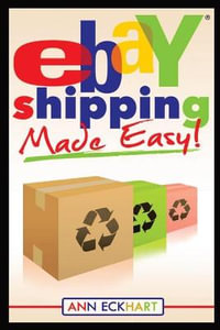 Ebay Shipping Made Easy : Updated for 2021 - Ann Eckhart