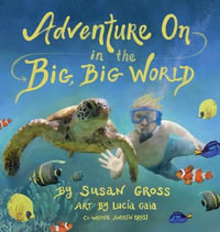 Adventure on in the Big, Big World - Susan Gross