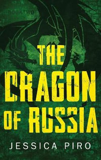 The Dragon of Russia : The Phoenix Trilogy - Jessica Piro