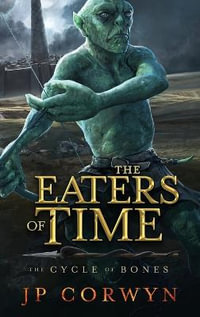 The Eaters of Time - JP Corwyn