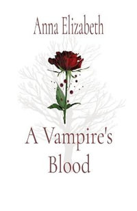 A Vampire's Blood - Anna Elizabeth