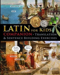 Latin for Kids - Companion : Translation and sentence building exercises - Catherine Fet