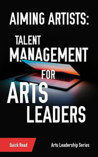 Aiming Artists : Talent Management for Arts Leaders - S. Dashkowitz