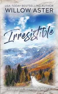 Irresistible : Special Edition Paperback - Willow Aster