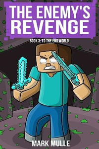 The Enemy's Revenge Book Three : To The End World - Mark Mulle