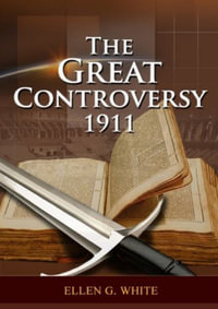 The Great Controversy : (Patriarchs and Prophets, Prophets and Kings, Desire of Ages, country living counsels, adventist home message, message - Ellen G. White