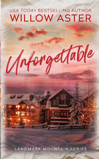 Unforgettable : Special Edition Paperback - Willow Aster