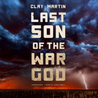 Last Son of the War God Lib/E : Library Edition - Clay Martin