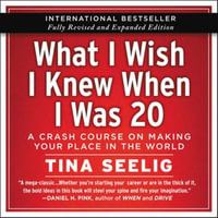 What I Wish I Knew When I Was 20 : A Crash Course on Making Your Place in the World; 10th Anniversary Library Edition - Eileen Stevens