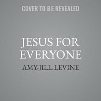 Jesus for Everyone Lib/E : Not Just Christians - Amy-Jill Levine