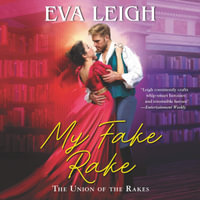 My Fake Rake : The Union of the Rakes - Eva Leigh