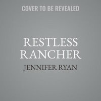 Restless Rancher Lib/E : Wild Rose Ranch - Jennifer Ryan