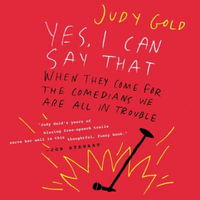 Yes I Can Say That : And F*ck U If You Can't Take a Joke - Judy Gold