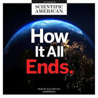 How It All Ends - Scientific American