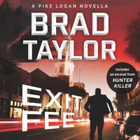 Exit Fee : A Pike Logan Novella - Brad Taylor