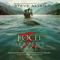 Heaven's Lake : Loch - Steve Alten