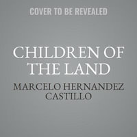 Children of the Land - Marcelo Hernandez Castillo