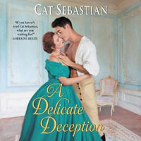 A Delicate Deception Lib/E : Regency Impostors - Cat Sebastian