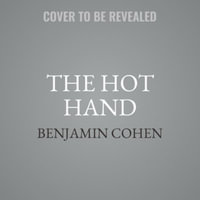 The Hot Hand : The Mystery and Science of Streaks - Benjamin Cohen