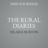 The Rural Diaries Lib/E : Love, Livestock, and Big Life Lessons Down on Mischief Farm - Hilarie Burton