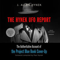 The Hynek UFO Report : The Authoritative Account of the Project Blue Book Cover-Up - Dr. J. Allen Hynek