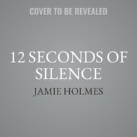 12 Seconds of Silence Lib/E : How a Team of Inventors, Tinkerers, and Spies Took Down a Nazi Superweapon - Jamie Holmes