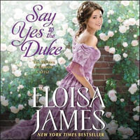 Say Yes to the Duke : Wildes of Lindow Castle - Eloisa James