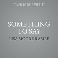 Something to Say - Lisa Moore Ramée