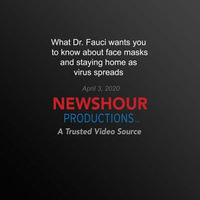 What Dr. Fauci wants you to know about face masks and staying home as virus spreads - PBS NewsHour