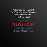 Author Lawrence Wright On 'Eerie Parallels' Between The Pandemic And His New Novel - PBS NewsHour