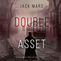 Double Asset (A Tyler Wolf Espionage Thriller—Book 3) : A Tyler Wolf Historical Espionage Thriller : Book 3 - Jack Mars