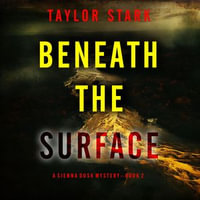 Beneath the Silence (A Sienna Dusk Suspense Thriller—Book 2) : A Sienna Dusk Suspense Thriller : Book 2 - Taylor Stark