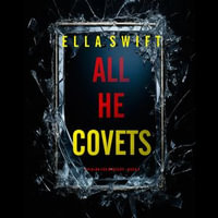 All He Covets (A Vivian Fox Suspense Thriller—Book 3) : A Vivian Fox Suspense Thriller : Book 3 - Ella Swift