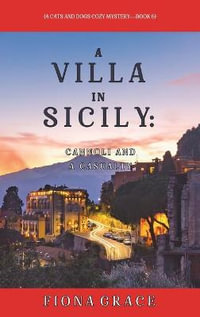 A Villa in Sicily : Cannoli and a Casualty (A Cats and Dogs Cozy Mystery-Book 6) - Fiona Grace