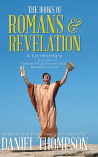 Romans and Revelation : A Commentary - Daniel Thompson