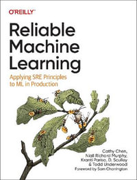 Reliable Machine Learning : Applying SRE Principles to ML in Production - Cathy Chen